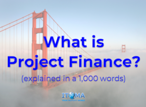 2023 01 12 What is Project Finance explained in a 1000 words