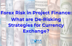 2023.01.26 Forex Risk in Project Finance What are De Risking Strategies for Currency Exchange