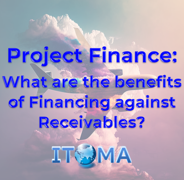 Project Finance What are the benefits of Financing against Receivables