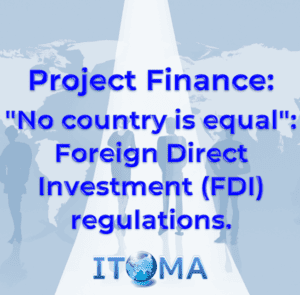 Project Finance No Country is equal Foreign Direct Investment (FDI) regulations